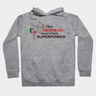 I'm a Redhead What's your Superpower? Hoodie